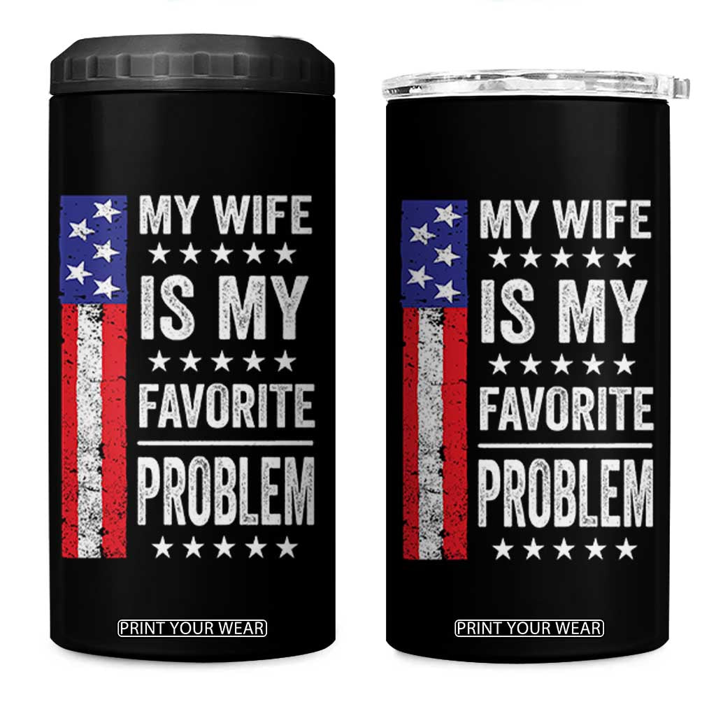 My Wife Is My Favorite Problem 4 in 1 Can Cooler Tumbler Wife Husband Marriage Humor American Flag Rock Hand TS11 One Size: 16 oz Black Print Your Wear