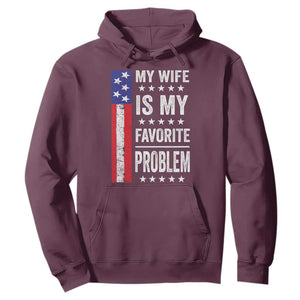 My Wife Is My Favorite Problem Hoodie Wife Husband Marriage Humor American Flag Rock Hand TS11 Maroon Print Your Wear