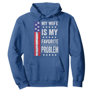 My Wife Is My Favorite Problem Hoodie Wife Husband Marriage Humor American Flag Rock Hand TS11 Royal Blue Print Your Wear