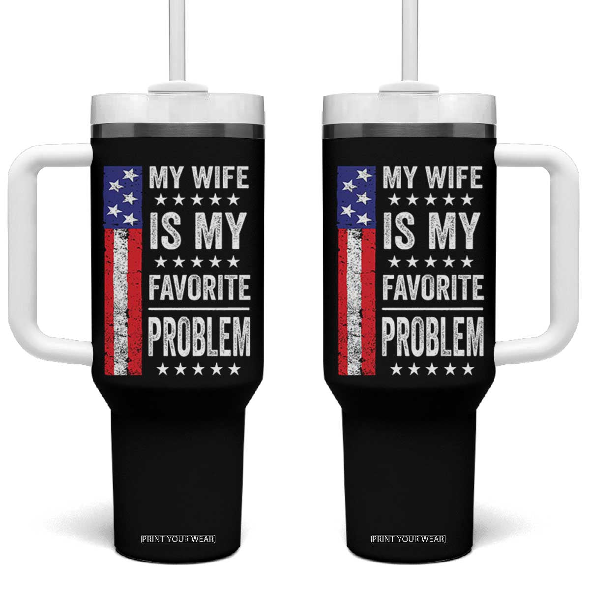 My Wife Is My Favorite Problem Tumbler With Handle Wife Husband Marriage Humor American Flag Rock Hand TS11 One Size: 40 oz Black Print Your Wear