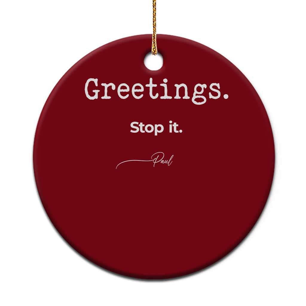 Greeting Stop It Paul Funny Christian Bible Faith Ceramic Ornament