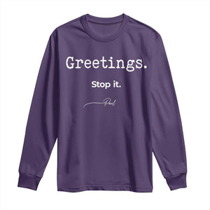 Greeting Stop It Paul Funny Christian Bible Faith Long Sleeve Shirt