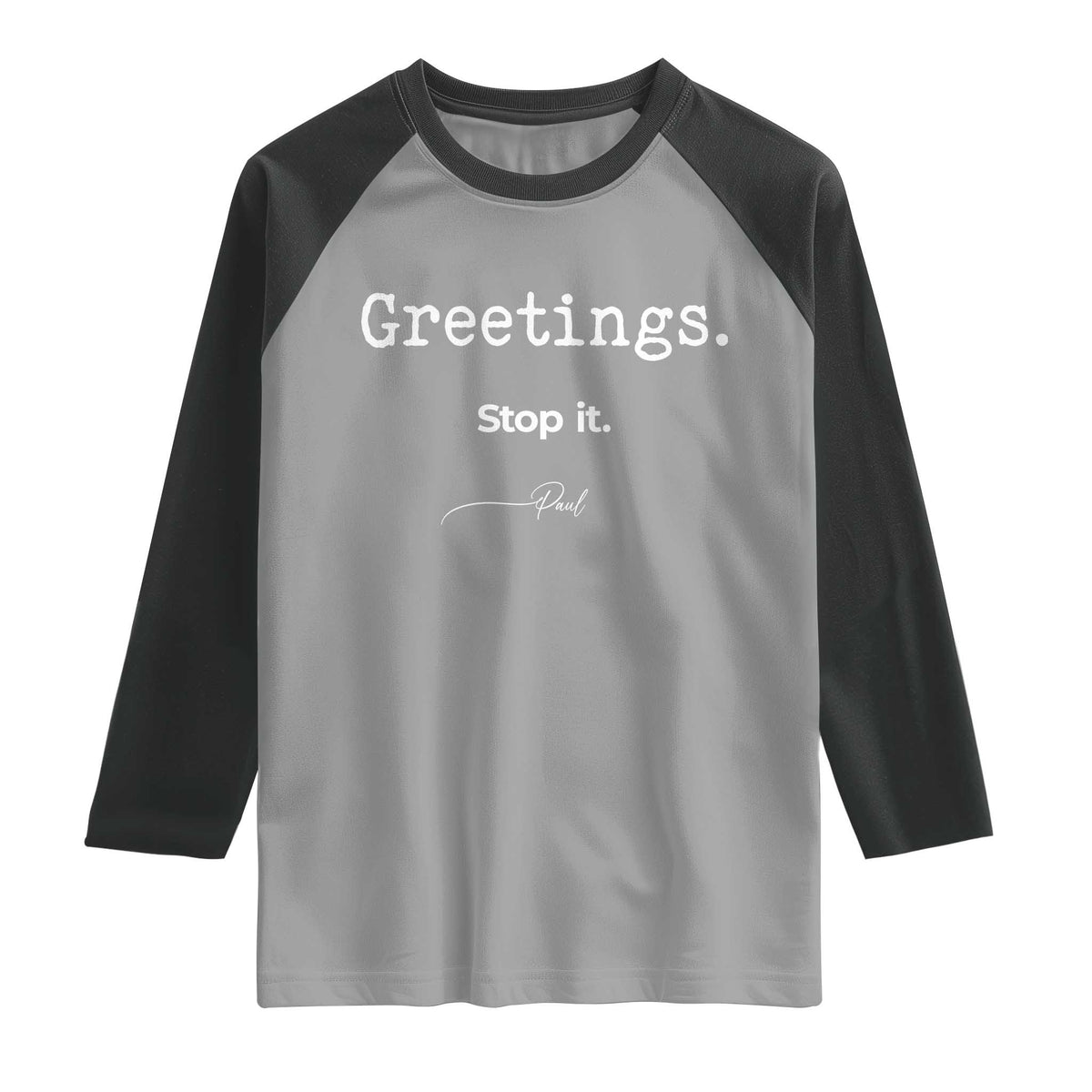 Greeting Stop It Paul Funny Christian Bible Faith Raglan Shirt