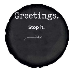 Greeting Stop It Paul Funny Christian Bible Faith Spare Tire Cover