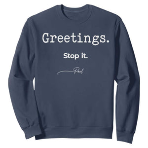 Greeting Stop It Paul Funny Christian Bible Faith Sweatshirt