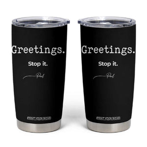 Greeting Stop It Paul Funny Christian Bible Faith Tumbler Cup
