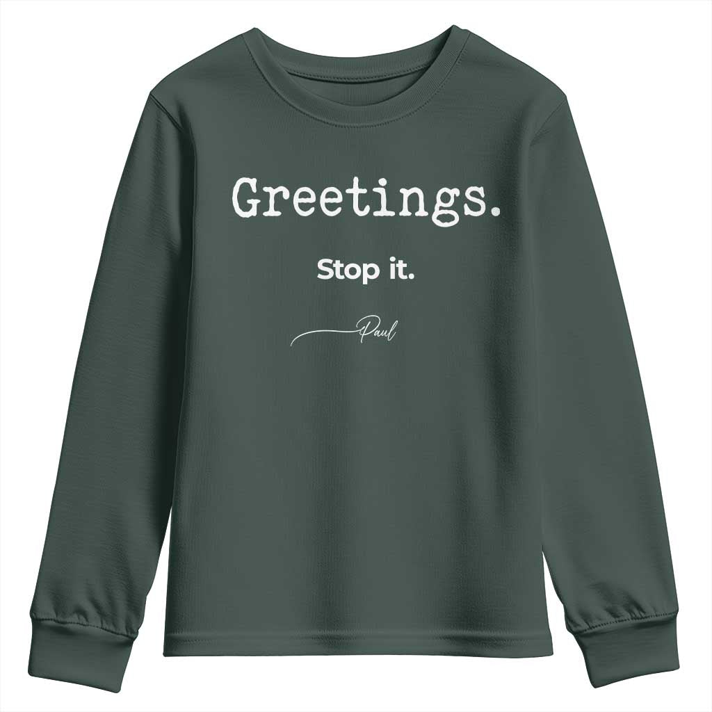 Greeting Stop It Paul Funny Christian Bible Faith Youth Sweatshirt