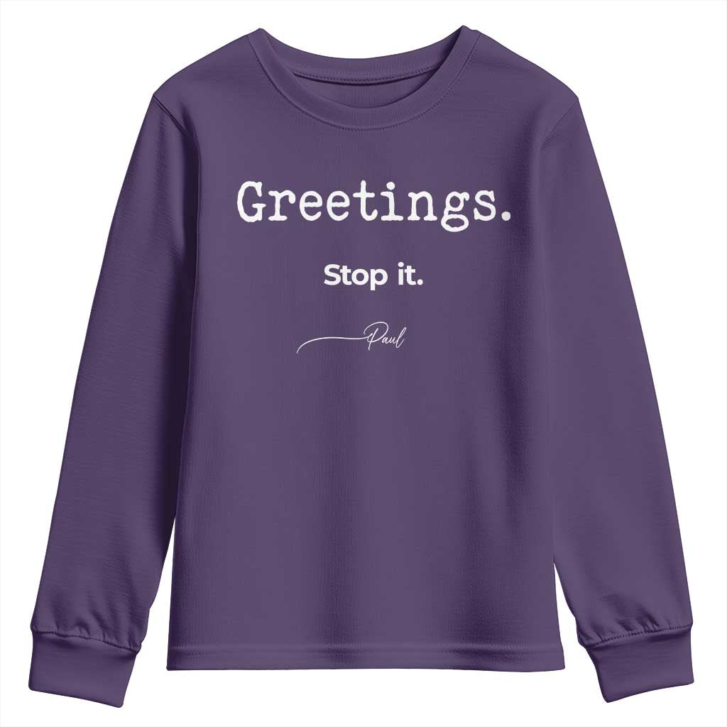 Greeting Stop It Paul Funny Christian Bible Faith Youth Sweatshirt