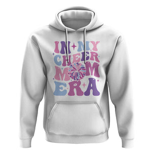 Funny Football Mom Hoodie In My Cheer Mom Era Cheerleader Pompom TS11 White Print Your Wear