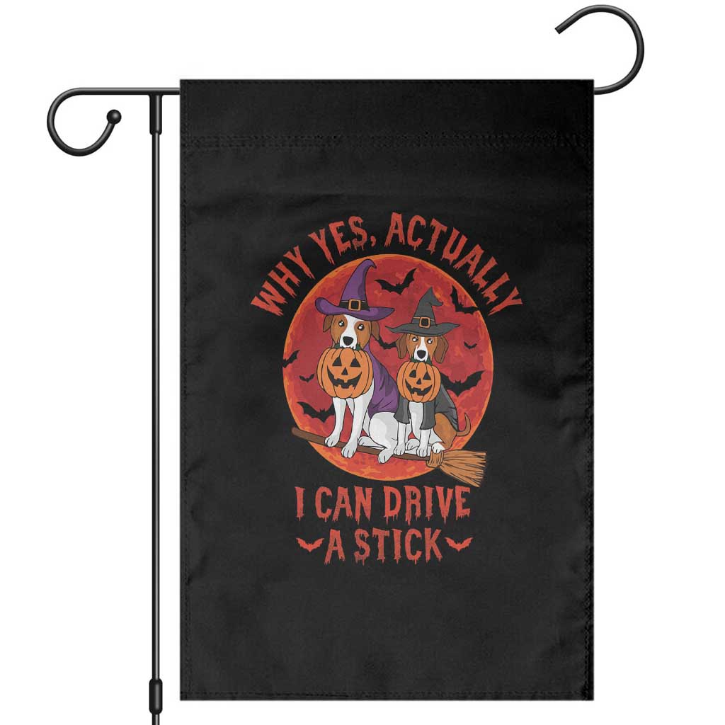 Funny Halloween Dog Garden Flag Why Yes Actually I Can Drive A Stick Witch TS11 Black Print Your Wear