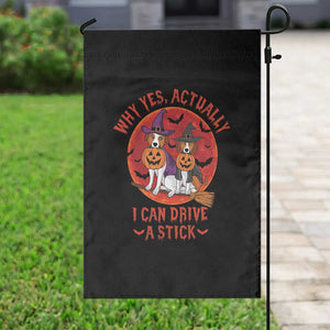 Funny Halloween Dog Garden Flag Why Yes Actually I Can Drive A Stick Witch TS11 Print Your Wear