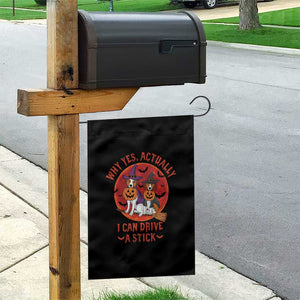 Funny Halloween Dog Garden Flag Why Yes Actually I Can Drive A Stick Witch TS11 Print Your Wear