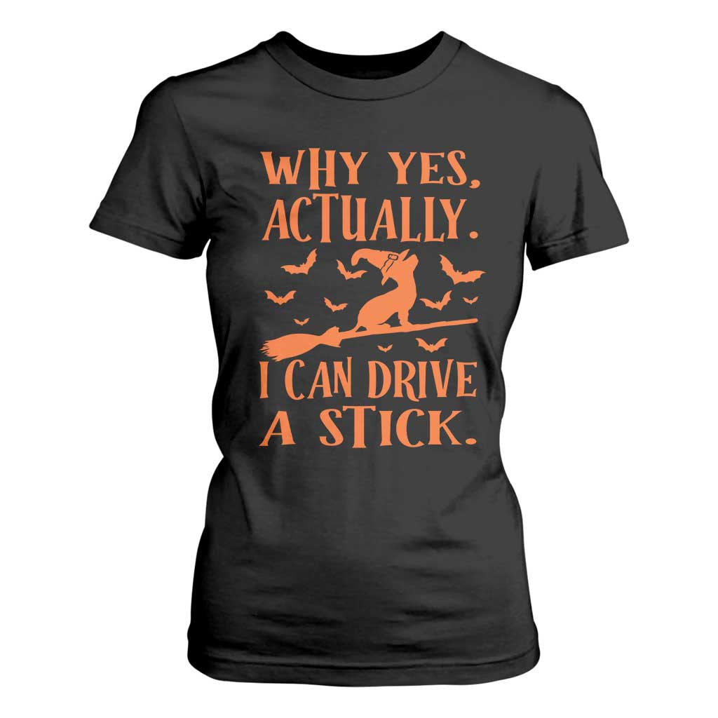 Halloween Dog T Shirt For Women Why Yes Actually I Can Drive A Stick Witch TS11 Black Print Your Wear