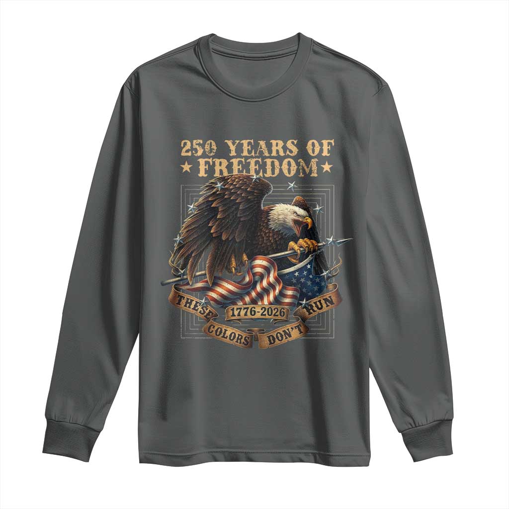 250th American Anniversary Long Sleeve Shirt 250 Years Of Freedom Independence American Flag TS11 Dark Heather Print Your Wear