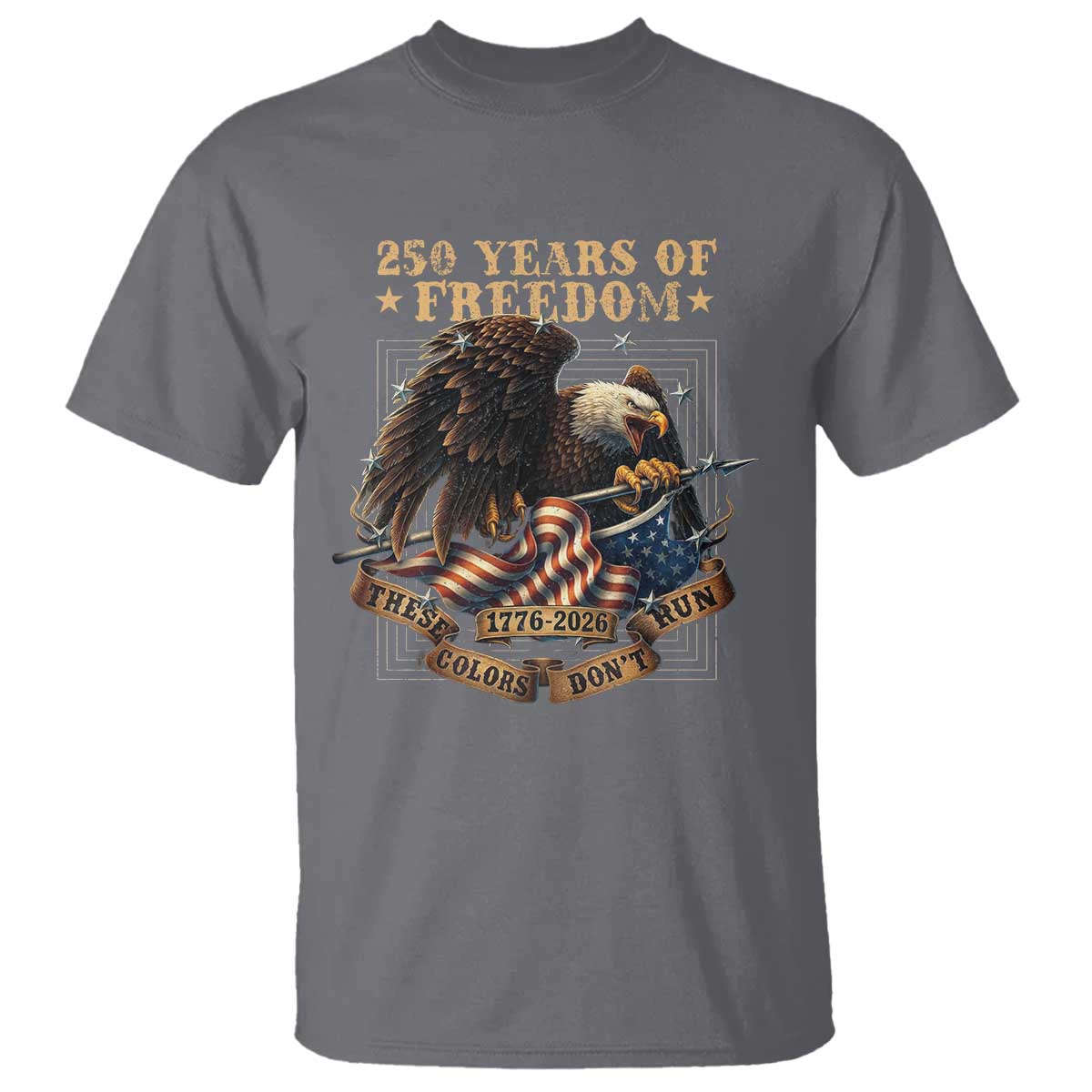 250th American Anniversary T Shirt 250 Years Of Freedom Independence American Flag TS11 Charcoal Print Your Wear
