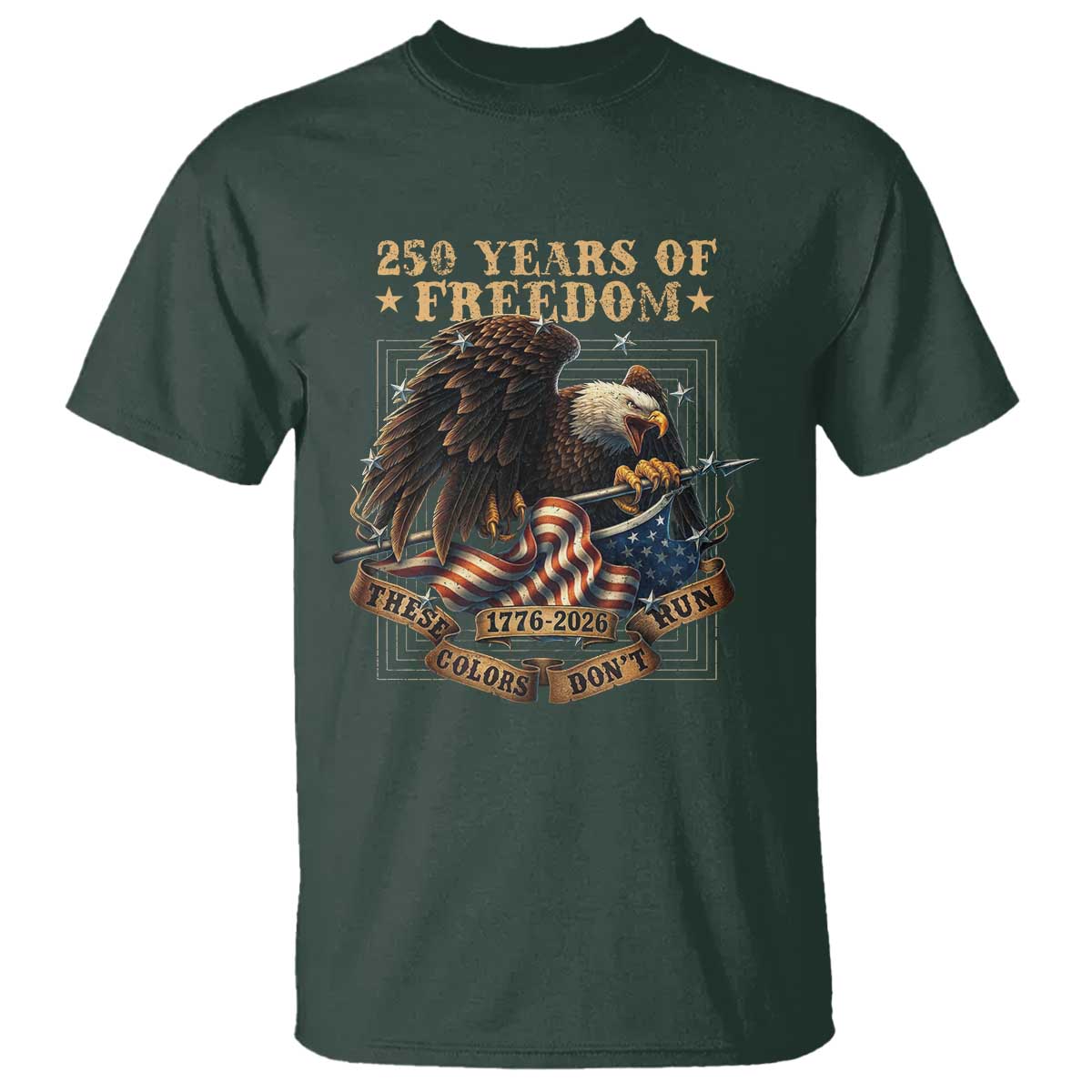 250th American Anniversary T Shirt 250 Years Of Freedom Independence American Flag TS11 Dark Forest Green Print Your Wear