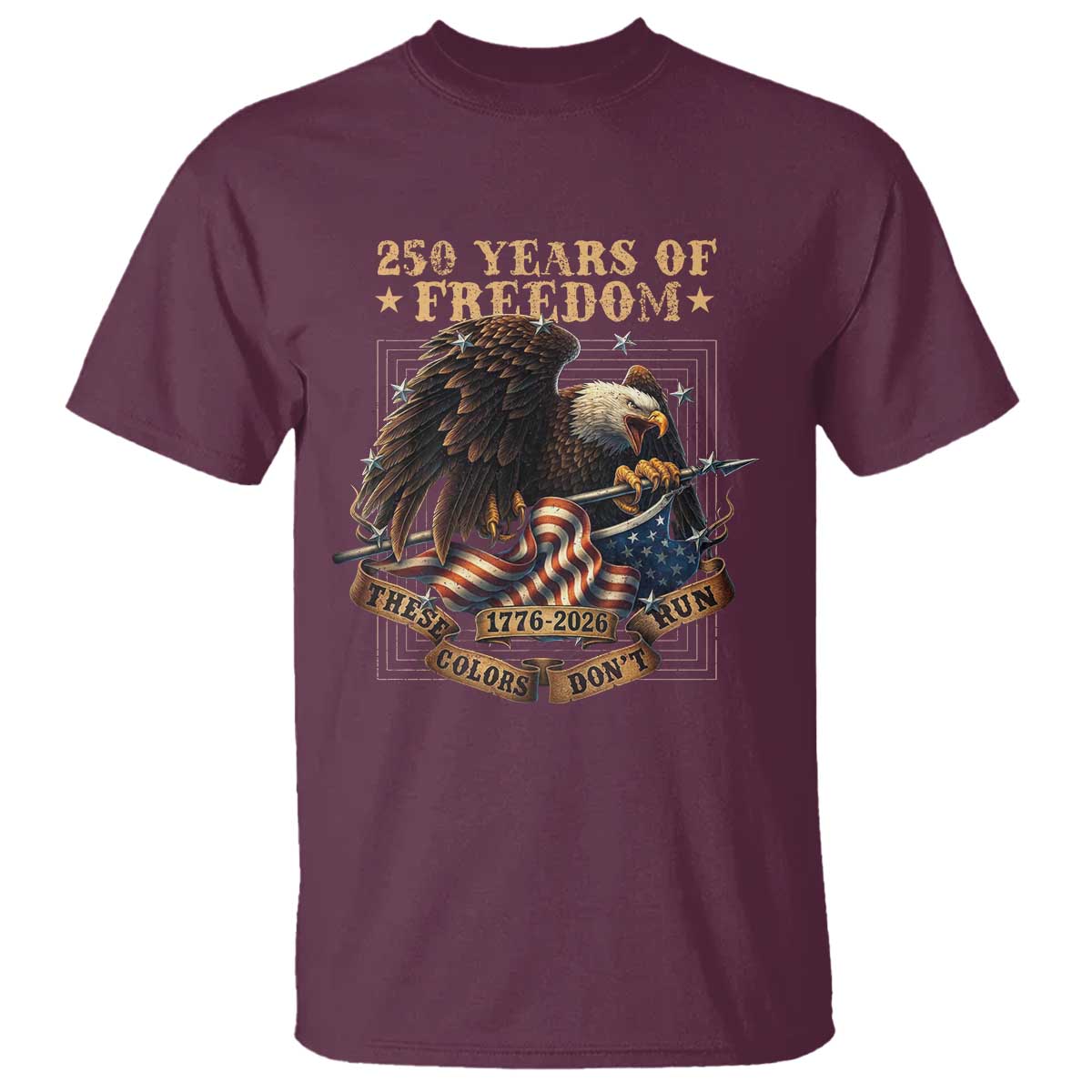 250th American Anniversary T Shirt 250 Years Of Freedom Independence American Flag TS11 Maroon Print Your Wear