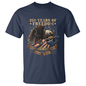 250th American Anniversary T Shirt 250 Years Of Freedom Independence American Flag TS11 Navy Print Your Wear