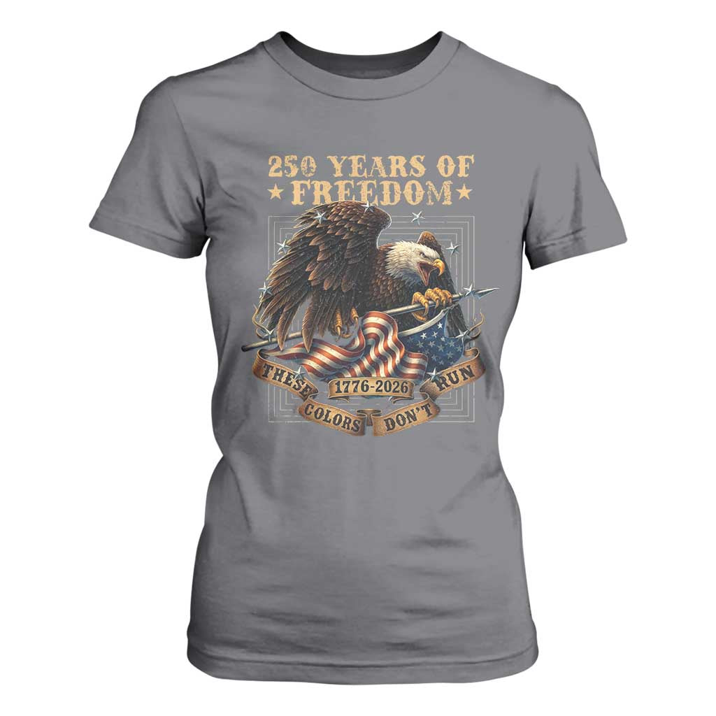250th American Anniversary T Shirt For Women 250 Years Of Freedom Independence American Flag TS11 Charcoal Print Your Wear