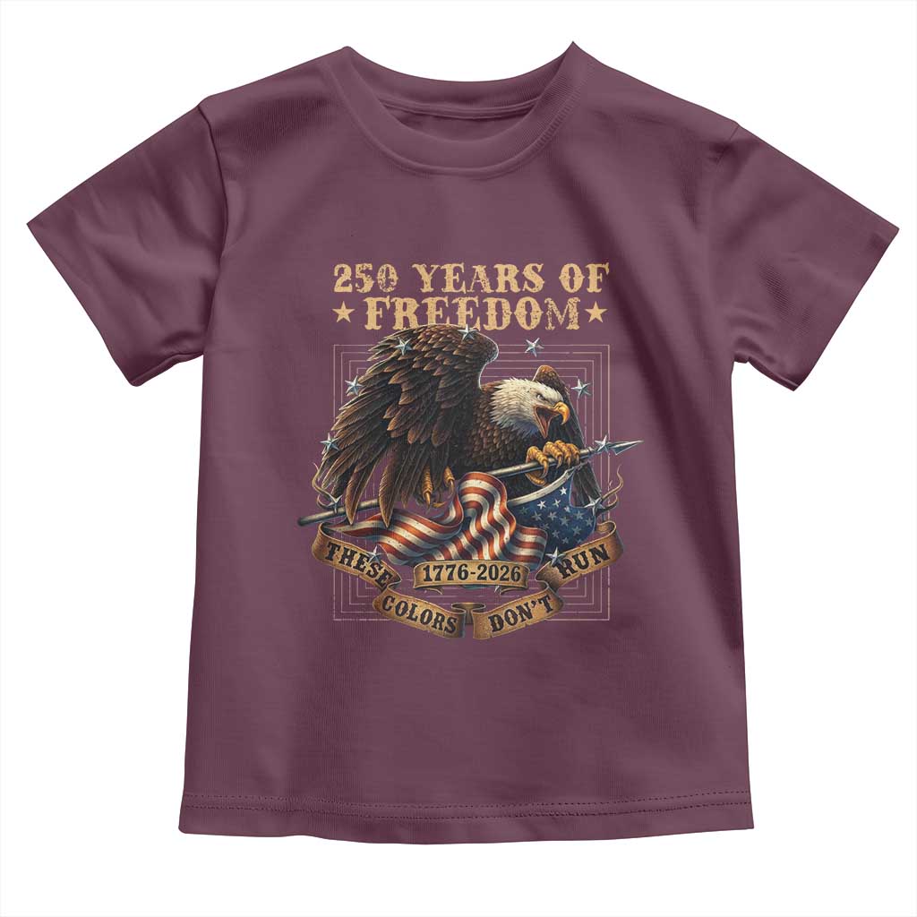 250th American Anniversary Toddler T Shirt 250 Years Of Freedom Independence American Flag TS11 Maroon Print Your Wear