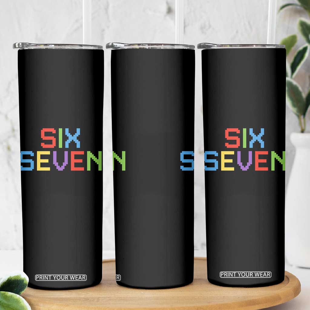 Six Seven Meme Pixel 67 Gen Alpha Meme Skinny Tumbler TS11 Print Your Wear
