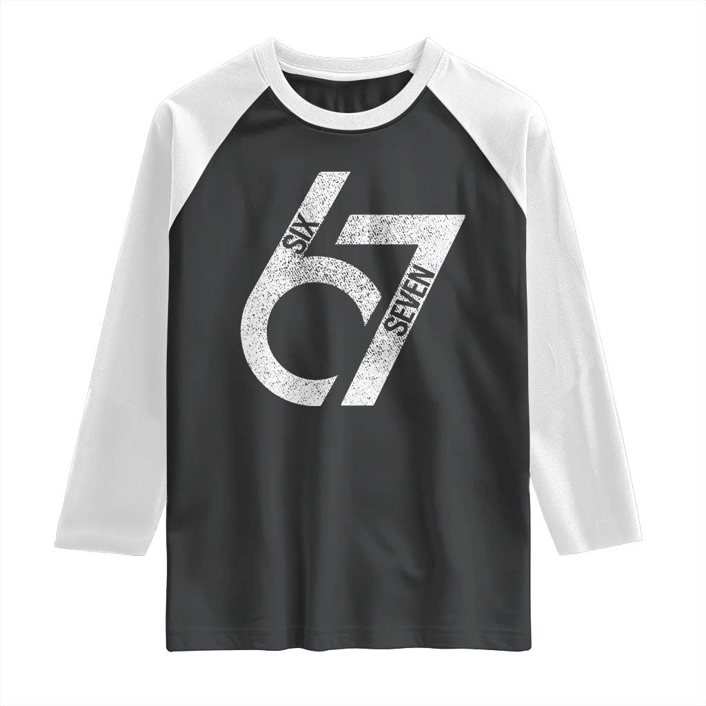 Funny Six Seven 67 Meme Gen Alpha Slang Raglan Shirt TS11 Black White Print Your Wear