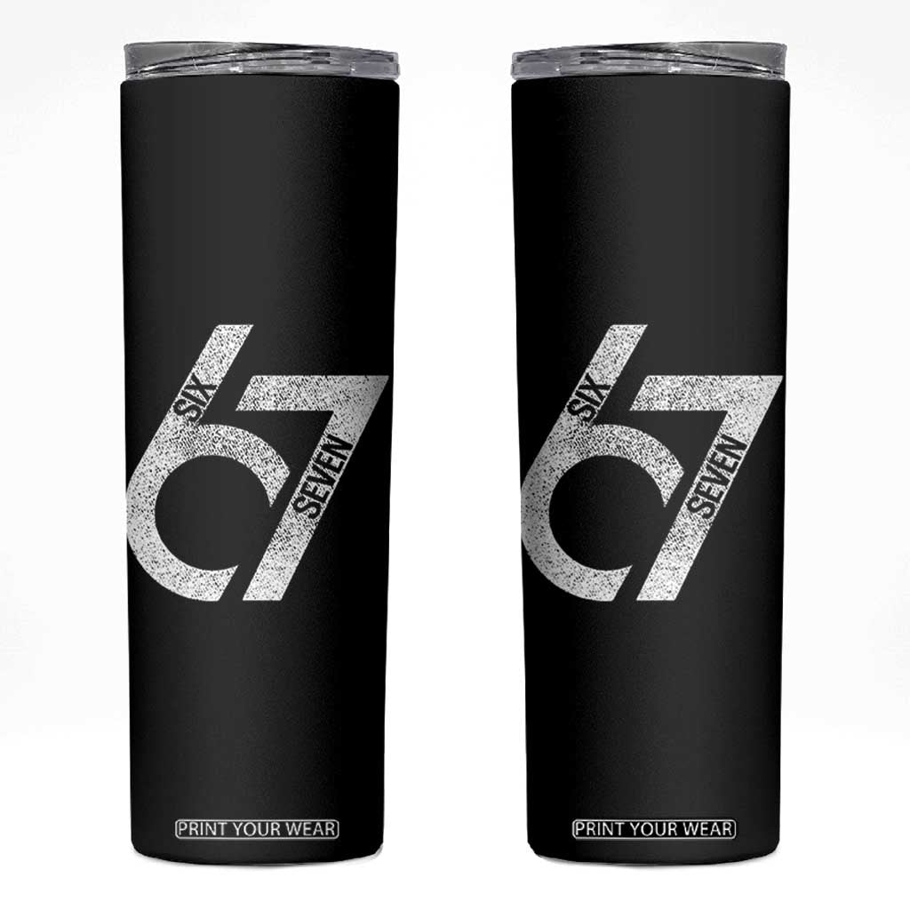 Funny Six Seven 67 Meme Gen Alpha Slang Skinny Tumbler TS11 Black Print Your Wear