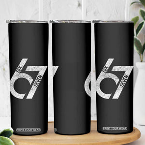 Funny Six Seven 67 Meme Gen Alpha Slang Skinny Tumbler TS11 Print Your Wear