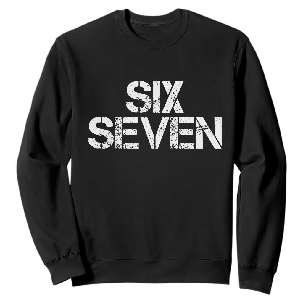 Six Seven Meme Vintage 67 Gen Alpha Meme Sweatshirt TS11 Black Print Your Wear