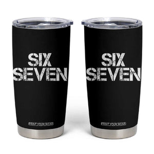 Six Seven Meme Vintage 67 Gen Alpha Meme Tumbler Cup TS11 Black Print Your Wear