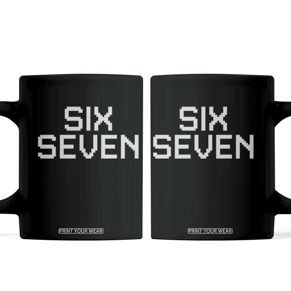 Six Seven Meme Pixel 67 Gen Alpha Internet Joke Coffee Mug TS11 Black Print Your Wear