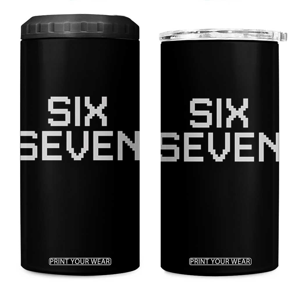 Six Seven Meme Pixel 67 Gen Alpha Internet Joke 4 in 1 Can Cooler Tumbler TS11 One Size: 16 oz Black Print Your Wear