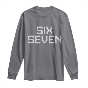 Six Seven Meme Pixel 67 Gen Alpha Internet Joke Long Sleeve Shirt TS11 Charcoal Print Your Wear