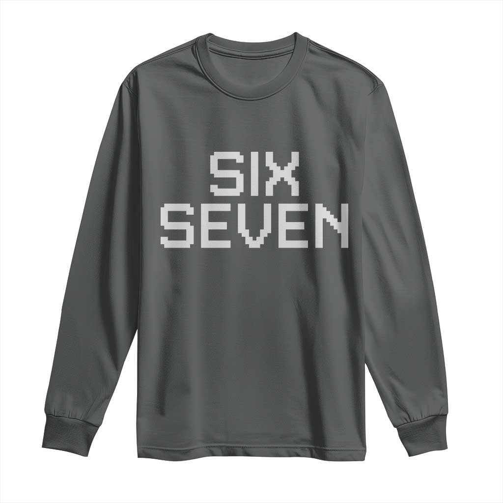 Six Seven Meme Pixel 67 Gen Alpha Internet Joke Long Sleeve Shirt TS11 Dark Heather Print Your Wear