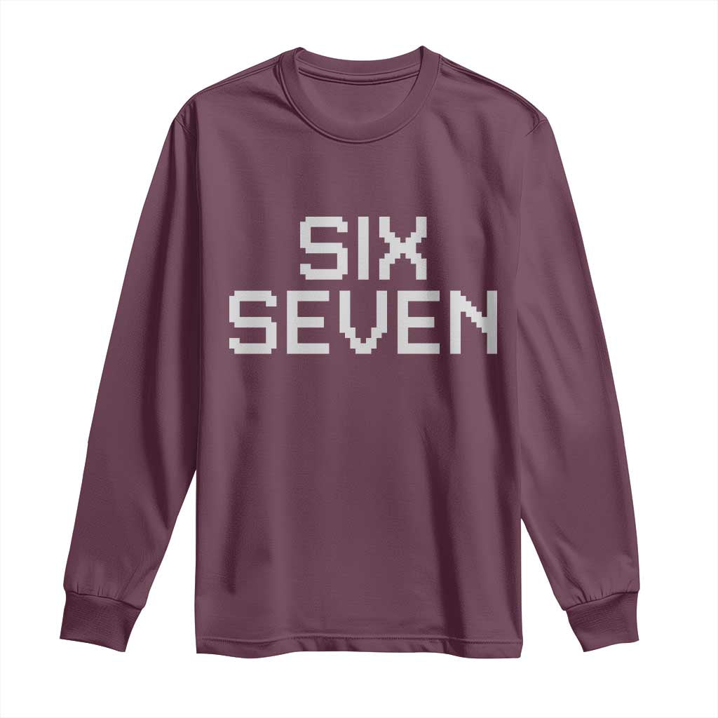 Six Seven Meme Pixel 67 Gen Alpha Internet Joke Long Sleeve Shirt TS11 Maroon Print Your Wear