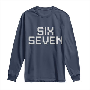 Six Seven Meme Pixel 67 Gen Alpha Internet Joke Long Sleeve Shirt TS11 Navy Print Your Wear