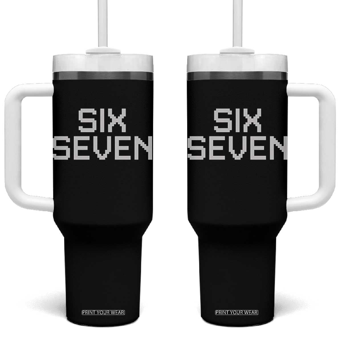 Six Seven Meme Pixel 67 Gen Alpha Internet Joke Tumbler With Handle TS11 One Size: 40 oz Black Print Your Wear