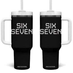 Six Seven Meme Pixel 67 Gen Alpha Internet Joke Tumbler With Handle TS11 One Size: 40 oz Black Print Your Wear