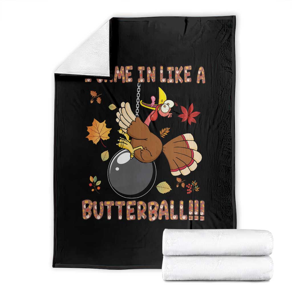 Funny Thanksgiving Turkey Throw Blanket I Came In Like A Butterball Fall Season TS11 Black Print Your Wear