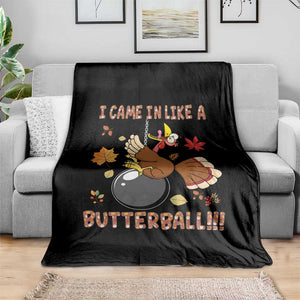 Funny Thanksgiving Turkey Throw Blanket I Came In Like A Butterball Fall Season TS11 Print Your Wear