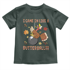 Funny Thanksgiving Turkey Baby Shirt I Came In Like A Butterball Fall Season TS11 Dark Forest Green Print Your Wear