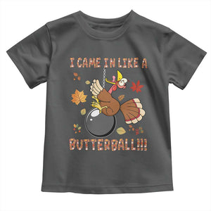 Funny Thanksgiving Turkey Baby Shirt I Came In Like A Butterball Fall Season TS11 Dark Heather Print Your Wear