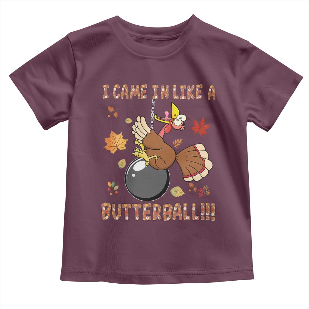 Funny Thanksgiving Turkey Baby Shirt I Came In Like A Butterball Fall Season TS11 Maroon Print Your Wear
