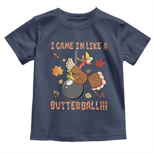 Funny Thanksgiving Turkey Baby Shirt I Came In Like A Butterball Fall Season TS11 Navy Print Your Wear