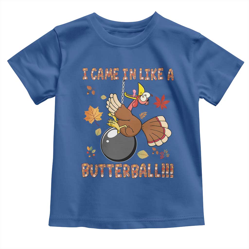 Funny Thanksgiving Turkey Baby Shirt I Came In Like A Butterball Fall Season TS11 Royal Blue Print Your Wear
