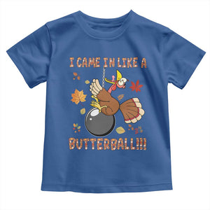 Funny Thanksgiving Turkey Baby Shirt I Came In Like A Butterball Fall Season TS11 Royal Blue Print Your Wear