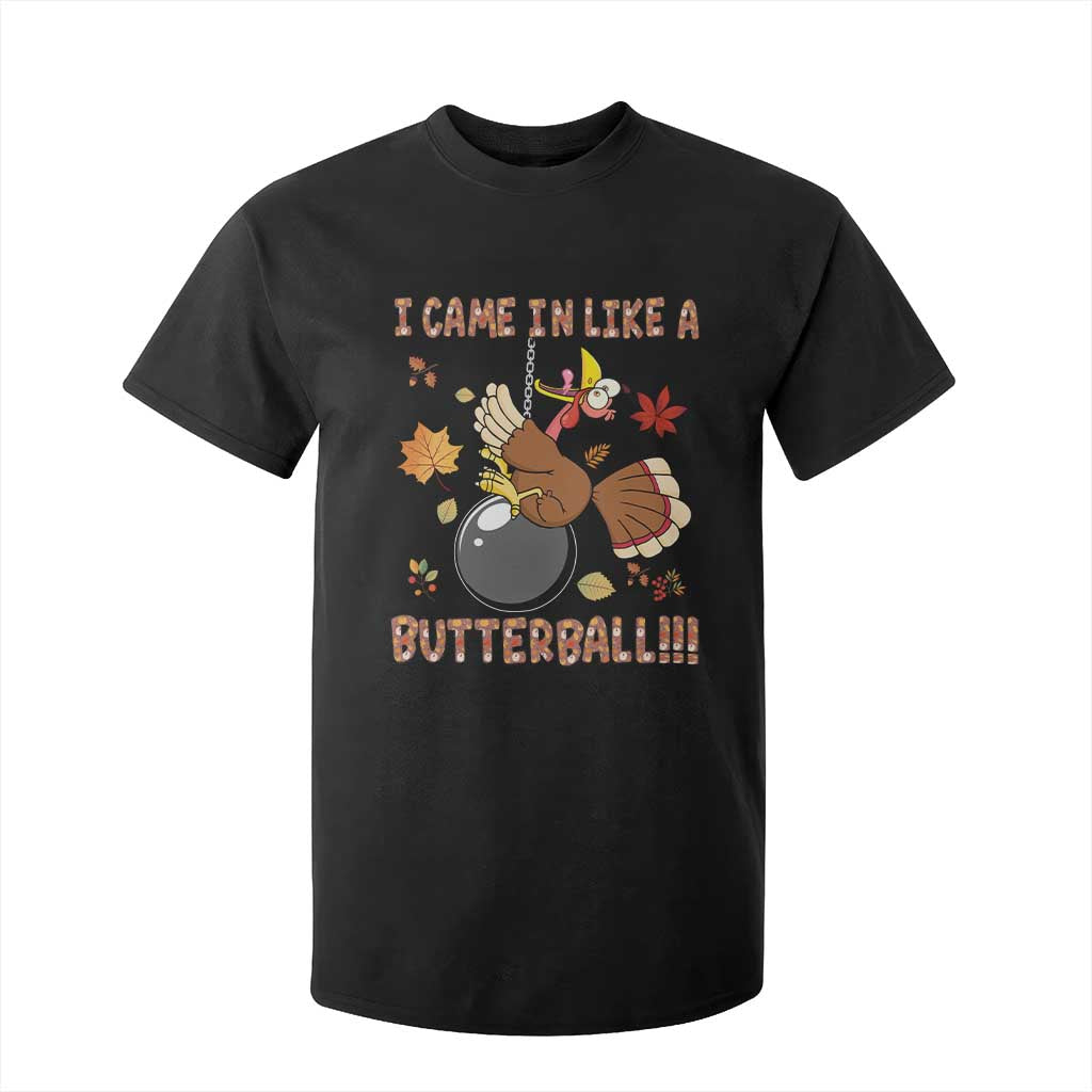 Funny Thanksgiving Turkey T Shirt For Kid I Came In Like A Butterball Fall Season TS11 Black Print Your Wear