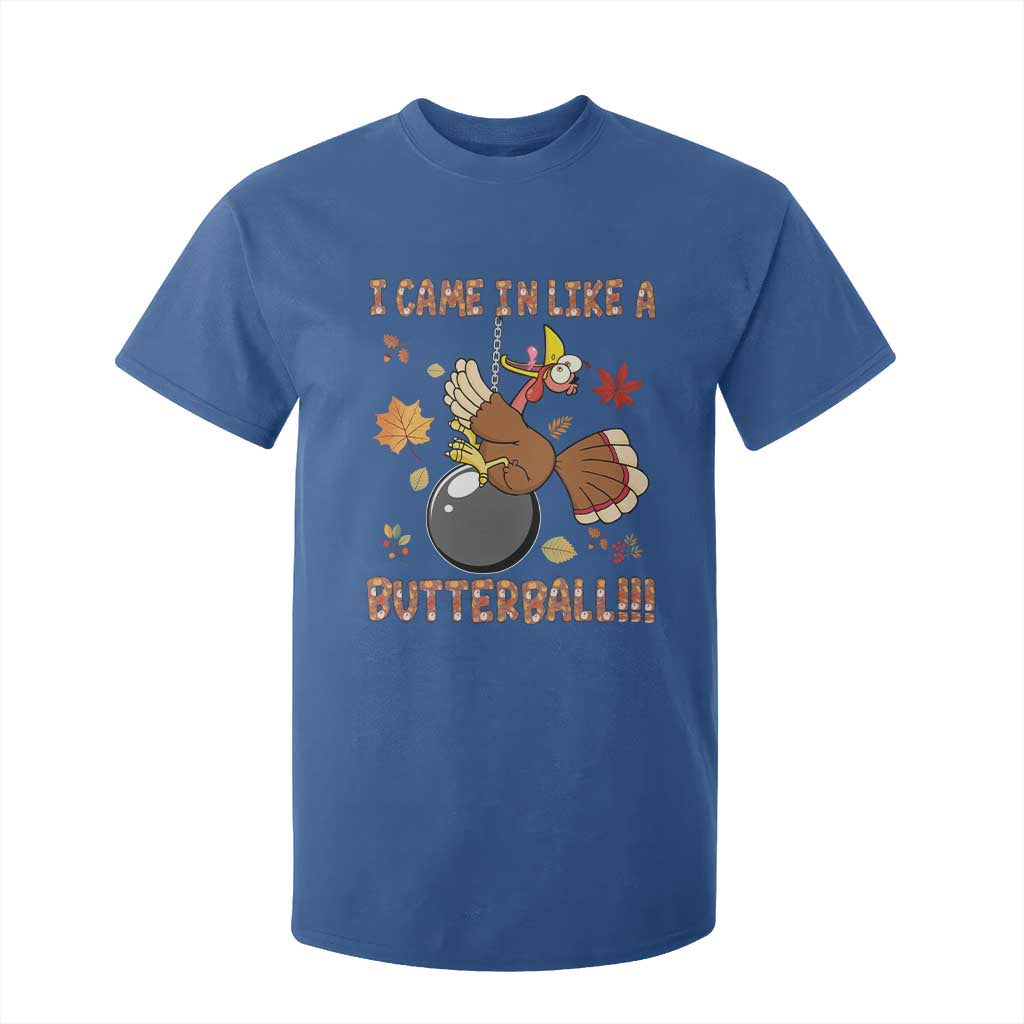 Funny Thanksgiving Turkey T Shirt For Kid I Came In Like A Butterball Fall Season TS11 Royal Blue Print Your Wear