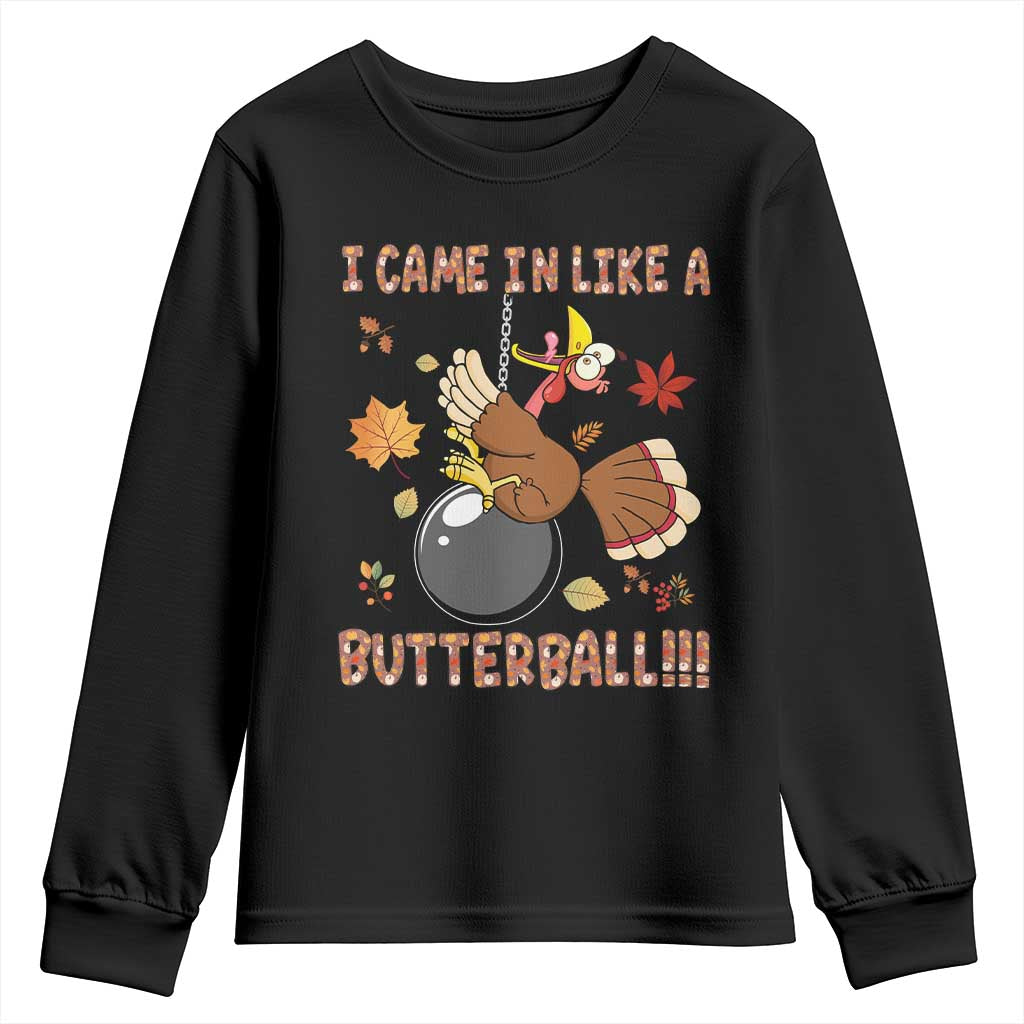 Funny Thanksgiving Turkey Youth Sweatshirt I Came In Like A Butterball Fall Season TS11 Black Print Your Wear