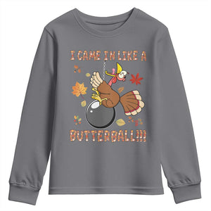 Funny Thanksgiving Turkey Youth Sweatshirt I Came In Like A Butterball Fall Season TS11 Charcoal Print Your Wear